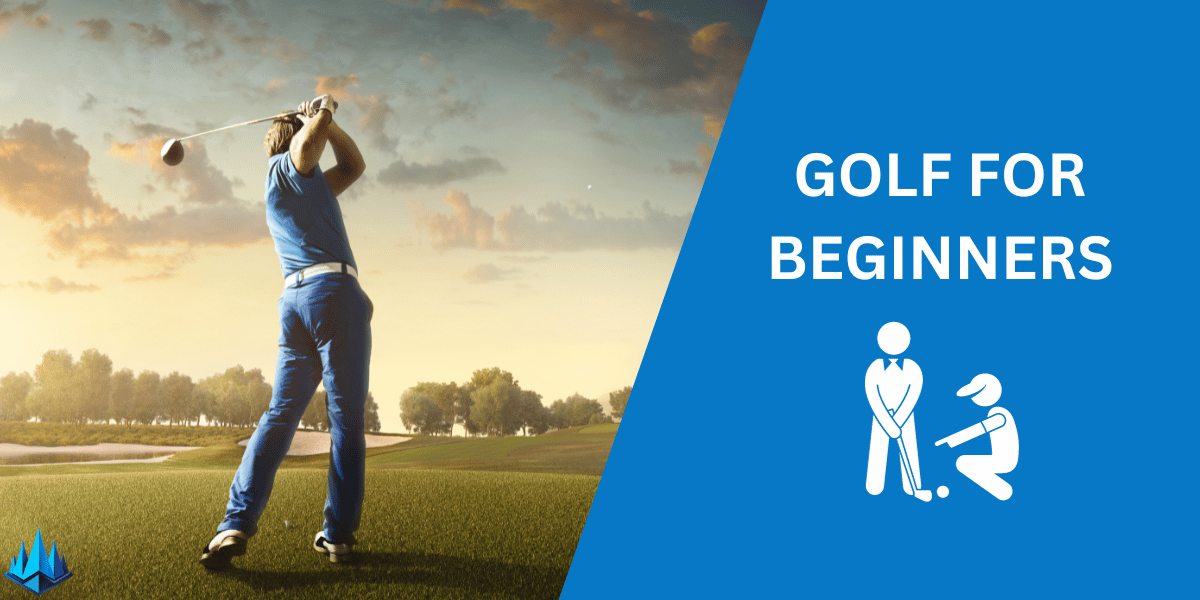 39 Golf For Beginners Techniques For Rapid Improvement In 2024 Fahim   Golf For Beginners 